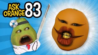 Annoying Orange  Ask Orange 83 Plastic Surgery [upl. by Terryn887]