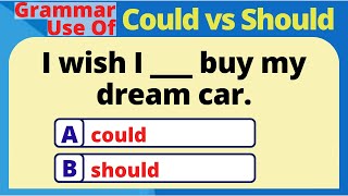 COULD vs SHOULD QUIZ  GRAMMAR USE OF COULD vs SHOULD  WHEN AND HOW TO USE COULD vs SHOULD [upl. by Delphinia]