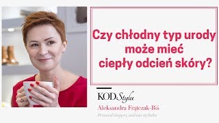 Czy chłodny typ urody może mieć ciepły odcień skóry [upl. by Charmain324]