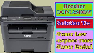 Toner low Replace Toner and Toner Ended Message Reset in Brother DCP L2540DW Printer [upl. by Tertia]