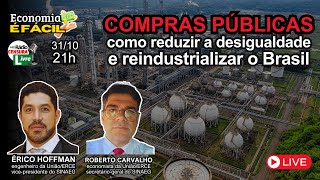 Compras Públicas Reduzindo a Desigualdade e Reindustrializando o Brasil  Economia É Fácil [upl. by Asserat]