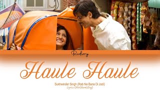 Haule Haule  Rab Ne Bana Di Jodi full song with lyrics in hindi english and romanised [upl. by Terrel]