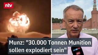 Munz quot30000 Tonnen Munition sollen explodiert seinquot  Gewaltiger FeuerPilz in Russland  ntv [upl. by Ricardo25]