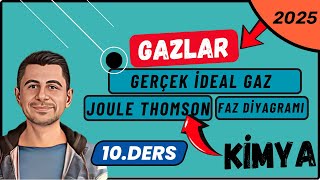 Gerçek  İdeal Gaz  Joule Thomson  Faz Diyagramı  Gazlar  11 Sınıf Kimya  10Ders [upl. by Llehsim629]