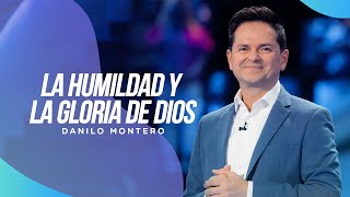 La humildad y la gloria de Dios  Danilo Montero  Prédicas Cristianas 2022 [upl. by Norrat]