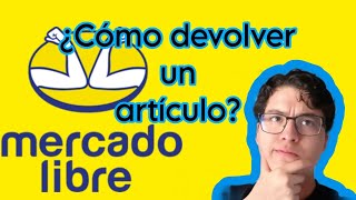 ¿Cómo devolver un artículo en MERCADOLIBRE  Proceso de devolución [upl. by Gretta]