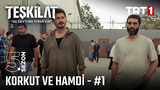 Korkut ve Hamdinin hikayesi 1  Teşkilat trt1 [upl. by Attenaj]