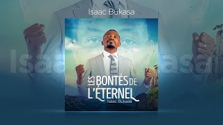 Isaac Bukasa  Les bontés de l’Eternel Lyrics [upl. by Jerome51]