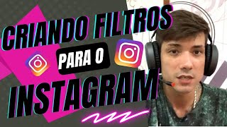 COMO CRIAR FILTROS PARA O INSTAGRAM SPARK AR STUDIO PASSO A PASSO [upl. by Ilowell]