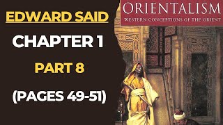 Orientalism Chapter 1 Part 8 Pages 4951 Edward Said Postcolonialism Postcolonial Theory [upl. by Kentigera]