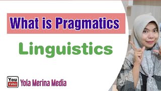 What is Pragmatics  Apa itu Pragmatik Mengenal definisi Pragmatics [upl. by Grae551]