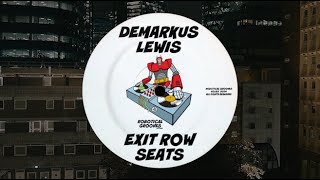 Demarkus  Lewis  Exit Row Seats Original Mix [upl. by Poole]