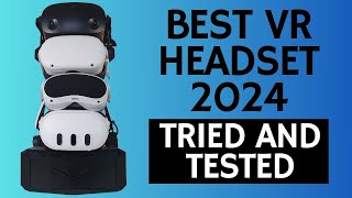 Best VR Headset 2024 Tried And Tested [upl. by Swayne228]