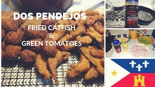 Dos Pendejos Fried Catfish amp Green Tomatoes [upl. by Sweyn151]