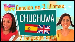 Canción en Inglés y Español ♫♪CHUCHUWA CHUCHUWA♫♪ Bilingual Song [upl. by Hilbert]