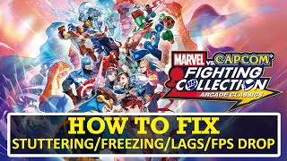 Fix MARVEL vs CAPCOM Fighting Collection Arcade Classics Stuttering Freezing Lag or FPS Drop [upl. by Dympha884]