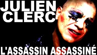 Julien Clerc  LAssassin Assassiné [upl. by Eciuqram]