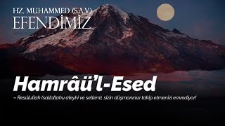 HAMRAÜL ESED  HZ MUHAMMED SAV EFENDİMİZ  104 BÖLÜM [upl. by Sayer]