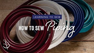 Learning to Sew Part 6 How to Add Piping [upl. by Sella]