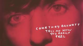 Courtney Barnett  Tell Me How You Really Feel Full Album Official Audio [upl. by Glad]