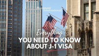 Everything you need to know about J1 Visa  Placement International [upl. by Stephenson63]