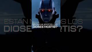 ¿Estan muertos los Dioses Mortis starwars shorts [upl. by Diantha]