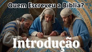 16 Quem escreveu o antigo testamento da bíblia  Introdução [upl. by Oirramaj]