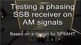 Testing a phasing SSB receiver Part 2  with AM signals [upl. by Mail924]