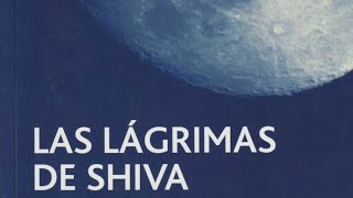 Resumen Las lágrimas de Shiva [upl. by Nudnarb]