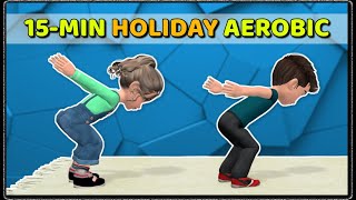 15MIN AEROBIC TO KEEP CHILDREN ACTIVE DURING THE HOLIDAY SEASON [upl. by Hailee]