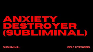 EXTREMELY POWERFUL ANXIETY DESTROYER SUBLIMINAL WORKS INSTANTLY [upl. by Kcirderfla]