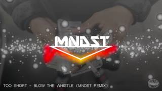 Too Short  Blow the Whistle MNDST Remix [upl. by Guthrey]