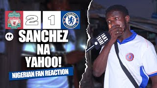 LIVERPOOL 21 CHELSEA  Princewill  NIGERIAN FAN REACTION  Premier League 24245 HIGHLIGHTS [upl. by Anirba]