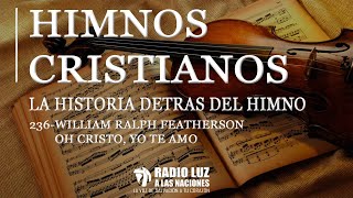 236WILLIAM RALPH FEATHERSON  OH CRISTO YO TE AMO [upl. by Dorkus]