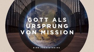 Gott als Urspung der Mission [upl. by Wendt]