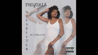 BOTTLES POPPIN  MEYOKIA UNEXPECTED IT IS WHAT IT IS Debut Album [upl. by Leigh189]