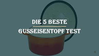 Die 5 Beste Gusseisentopf Test 2023 [upl. by Sebbie]