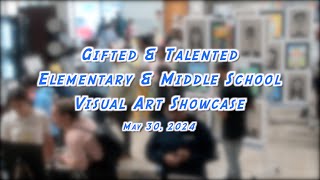 GampT ElementaryMiddle School Art Showcase 2024 [upl. by Rosette]