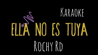 Karaoke Ella No Es Tuya  ROCHY RD intrumental [upl. by Birck]