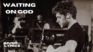 Niall Horan  Waiting on God  Music and Lyrics [upl. by Krissie678]