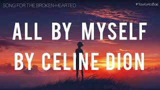 All By Myself  Celine Dion Lyrics [upl. by Anaicul]