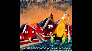 LAUSSE THE CAT  COCO CHANNEL ft Bahwe [upl. by Eastman]