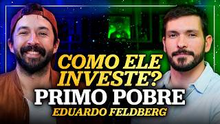 COMO O PRIMO POBRE INVESTE SEU DINHEIRO  Como ele investe Com Eduardo Feldberg Primo Pobre [upl. by Ruben]