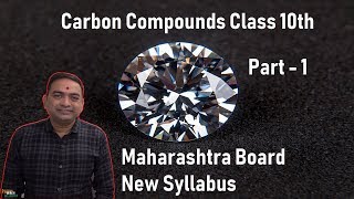 Carbon Compounds Class 10th Maharashtra Board New Syllabus Part 1 [upl. by Eenaffit]