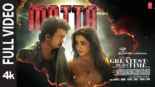 Full Video MATTA  The Greatest Of All Time  Thalapathy Vijay  Venkat Prabhu Yuvan Shankar Raja [upl. by Llerut]