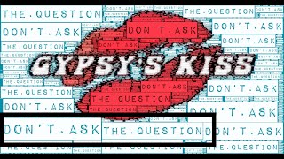 Dont Ask the Question  Gypsys Kiss [upl. by Nosde]