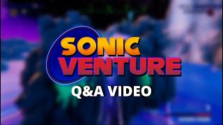 Sonic Venture QampA Video [upl. by Notgnillew]