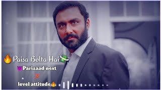 💪Parizaad success story 📂‼️Paisa bolta hai 💸🔥 Parizaad next level attitude whatsapp status 🔥💯 [upl. by Benilda]