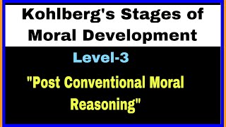 P24 Kohlberg’s Post Conventional Moral Reasoning with Examples  Level3 [upl. by Eimmis]