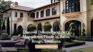 Discover Donnie Swaggarts Magnificent House in Baton Rouge Louisiana [upl. by Notgnilra670]